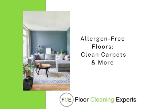 Allergen-Free Floors: Clean Carpets & More